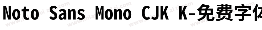 Noto Sans Mono CJK K字体转换